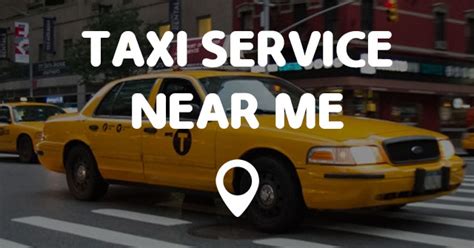 taxi service nearest my location.